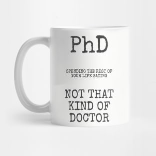 phd not that kind of doctor Mug